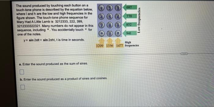 The Sound Produced By Touching Each Button On A Touch Tone Phone Is Described By The Equation Below Where I And H Are T 1