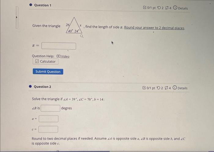 Question 1 Given The Triangle 26 2 Question Help Video Calculator Submit Question Question 2 Solve The Triangle If 2 2