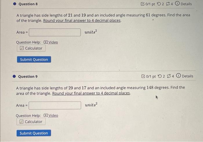 0 1 Pt 24 Details A Triangle Has Side Lengths Of 21 And 19 And An Included Angle Measuring 61 Degrees Find The Area Of 1
