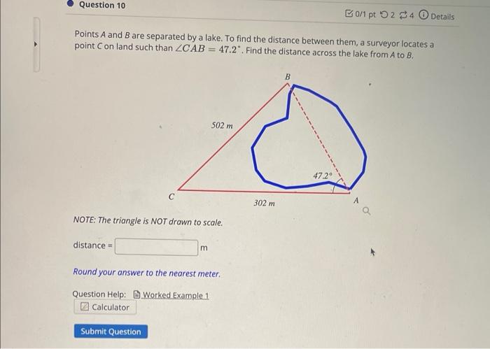Question 10 Points A And B Are Separated By A Lake To Find The Distance Between Them A Surveyor Locates A Point C On L 1