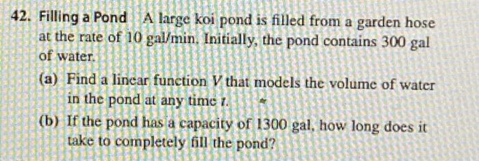 42 Filling A Pond A Large Koi Pond Is Filled From A Garden Hose At The Rate Of 10 Gal Min Initially The Pond Contains 1