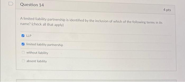 D Question 14 4 Pts A Limited Liability Partnership Is Identified By The Inclusion Of Which Of The Following Terms In It 1