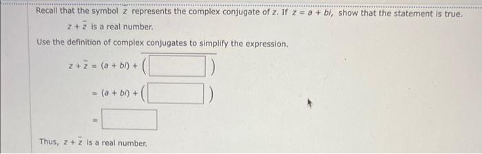 Recall That The Symbol Z Represents The Complex Conjugate Of Z If Z A Bl Show That The Statement Is True Z Z Is 1