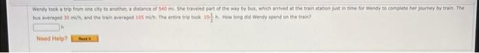 Wendy Took A Trip From One City To Another A Distance Of 540 M She Traveled Part Of The Way By Bus Which Arrived At T 1