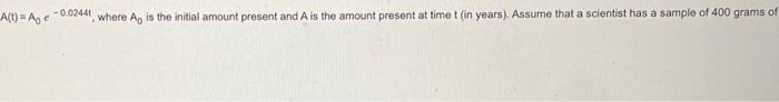 Stronum 90 Is A Radioactive Material That Decays According To The Function A Age Where Is The Nur Amount Present And A 4