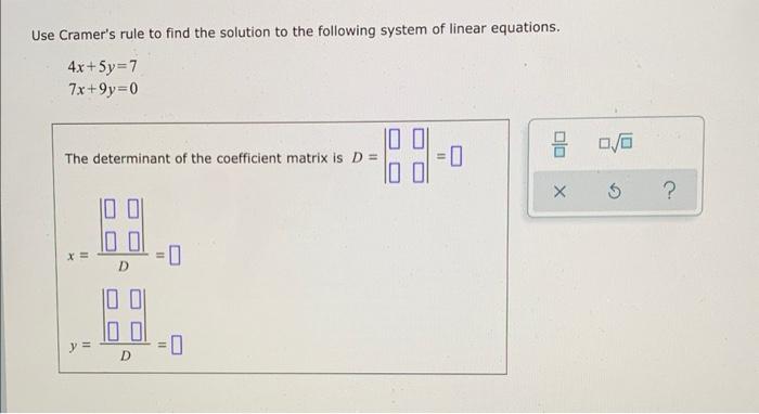 Use Cramer S Rule To Find The Solution To The Following System Of Linear Equations 4x 5y 7 1