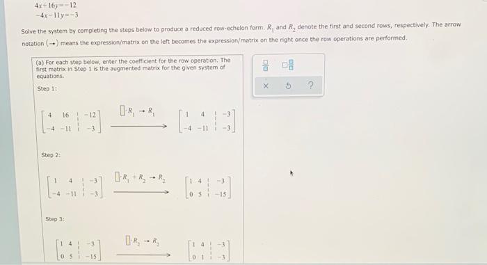 Solve The System By Completing The Steps Below To Produce A Reduced Row Echelon Form R1 And R2 Denote The First And Sec 1