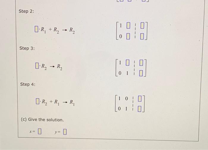 Consider The Following System Of Linear Equations 2x 6y 16 3x 13y 12 Solve The System By Completing The Steps Below To 3