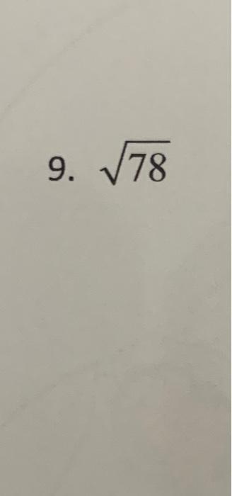 Simplify The Following Radicals Show All Work Where Necessary All Work Must Be Your Own Decimal Answers Will Receive 2