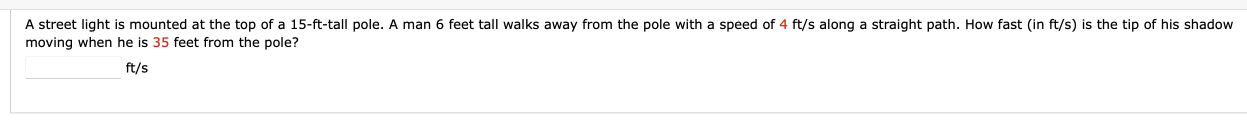 A Street Light Is Mounted At The Top Of A 15 Ft Tall Pole A Man 6 Feet Tall Walks Away From The Pole With A Speed Of 4 1