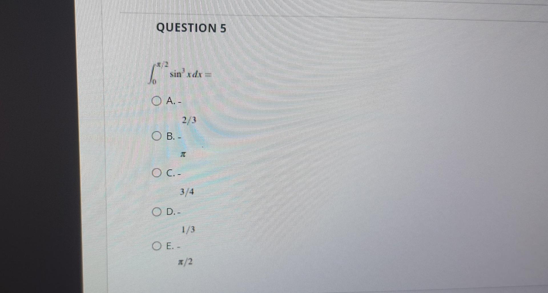 Question 5 1 S Sin Xay Oa B O C 44 3 4 O D Oe 1 3 X 2 1