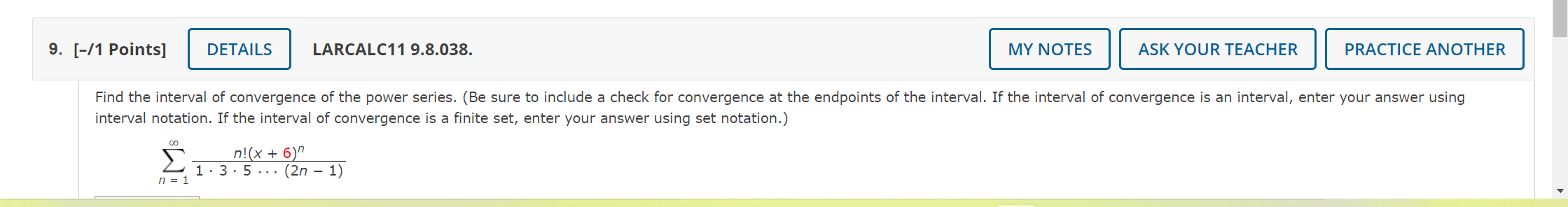 9 1 Points Details Find The Interval Of Convergence Of The Power Series Be Sure To Include A Check For Convergenc 1
