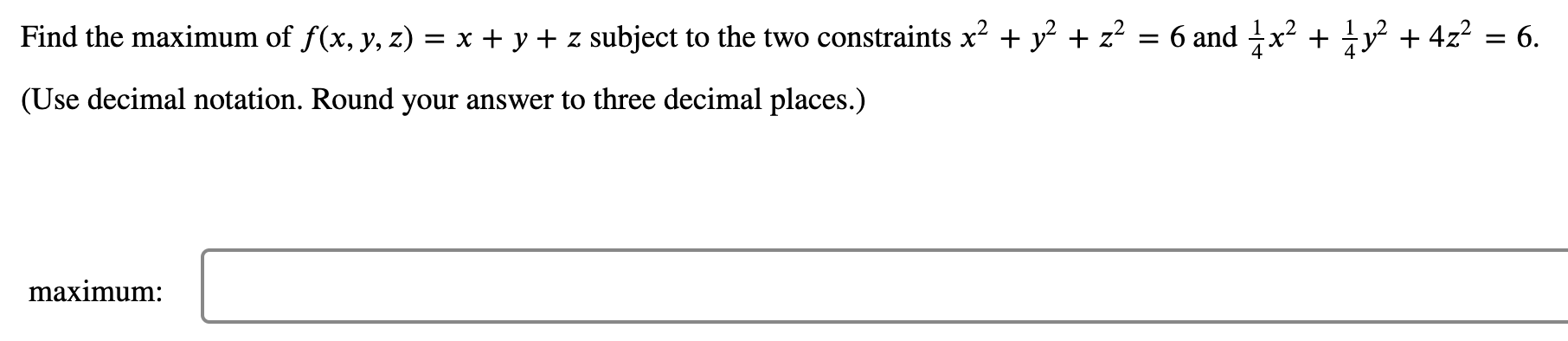 Find The Maximum Of F X Y Z X Y Z Subject To The Two Constraints X Y Z 6 And X Y 4z 6 Use 1