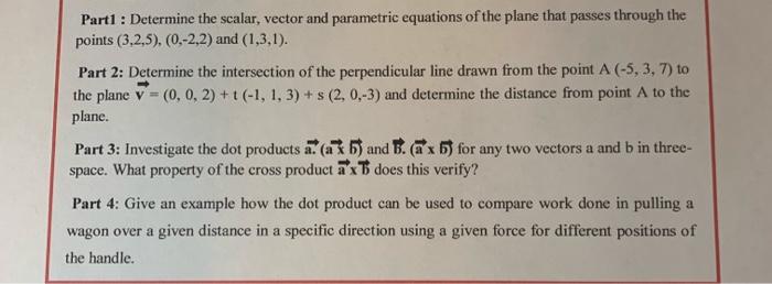 Part1 Determine The Scalar Vector And Parametric Equations Of The Plane That Passes Through The Points 3 2 5 0 2 1