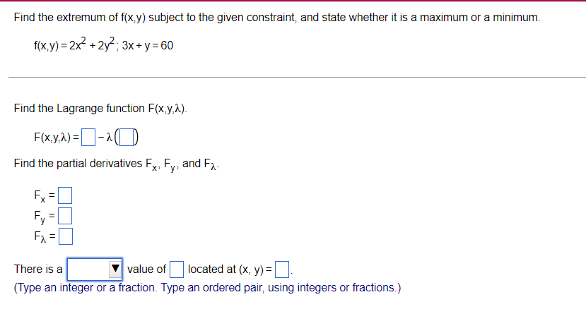 Find The Extremum Of F X Y Subject To The Given Constraint And State Whether It Is A Maximum Or A Minimum F X Y 2x 1