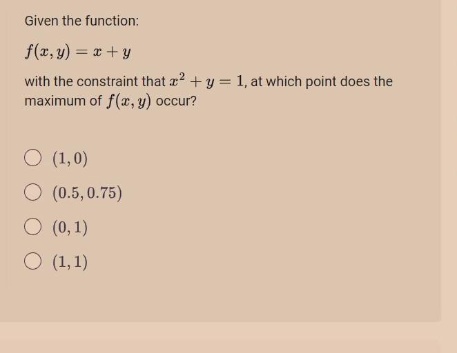Given The Function F X Y X Y With The Constraint That X Y 1 At Which Point Does The Maximum Of F X Y Occu 1