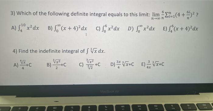 3 Which Of The Following Definite Integral Equals To This Limit Lim 1 4 N 00 N A 10 X Dx B F X 4 Dx C X Dx 1