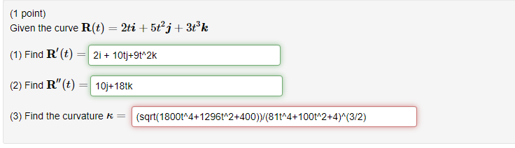1 Point Given The Curve R T 2ti 5t J 3t K 1 Find R T 2 Find R T 3 Find The Curvature Sqrt 1800t 1
