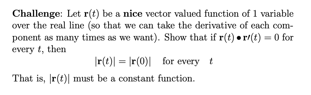Challenge Let R T Be A Nice Vector Valued Function Of 1 Variable Over The Real Line So That We Can Take The Derivativ 1