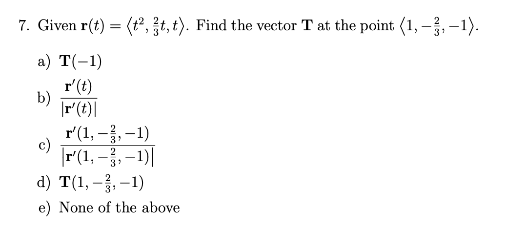 7 Given R T T T T Find The Vector T At The Point 1 3 1 A T 1 R T R T B C R 1 3 1 R 1 1