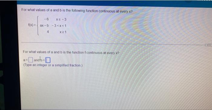 For What Values Of A And B Is The Following Function Continuous At Every X Xs 3 F X Ax B 3 X 1 4 X21 6 For What Val 1