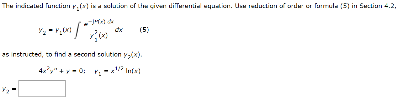 The Indicated Function Y X Is A Solution Of The Given Differential Equation Use Reduction Of Order Or Formula 5 In 1