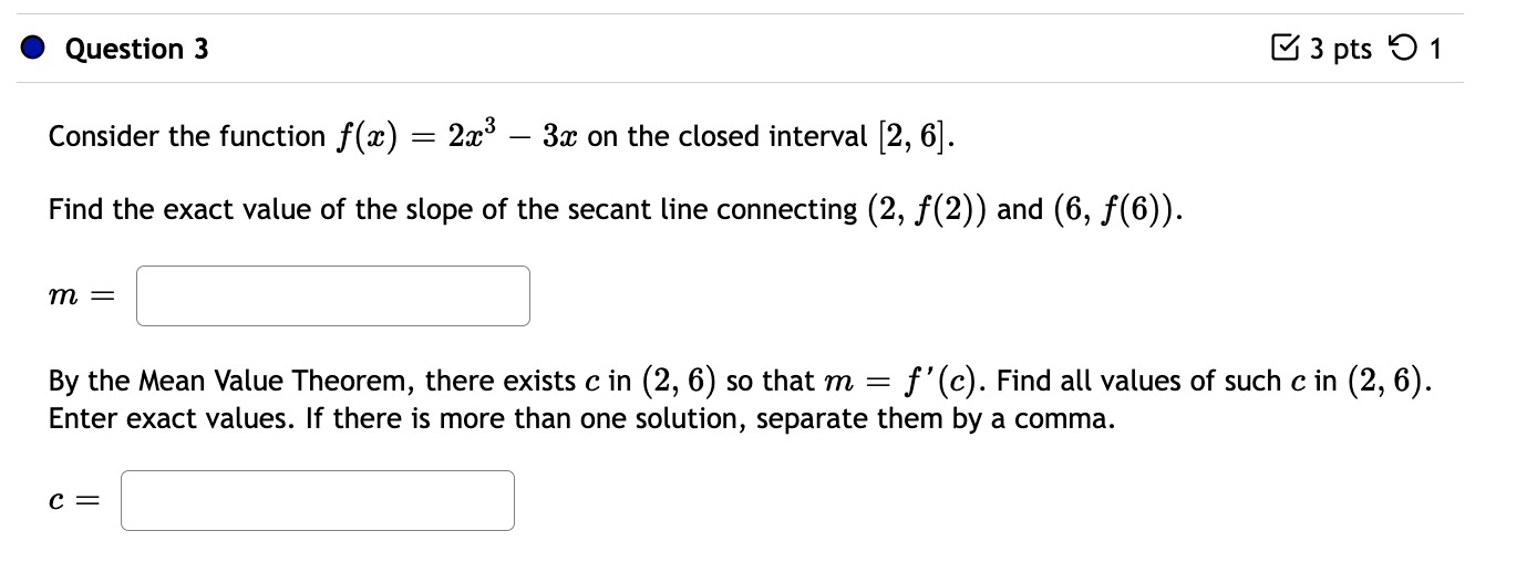 Question 3 Consider The Function F X 2x 3x On The Closed Interval 2 6 Find The Exact Value Of The Slope Of The 1