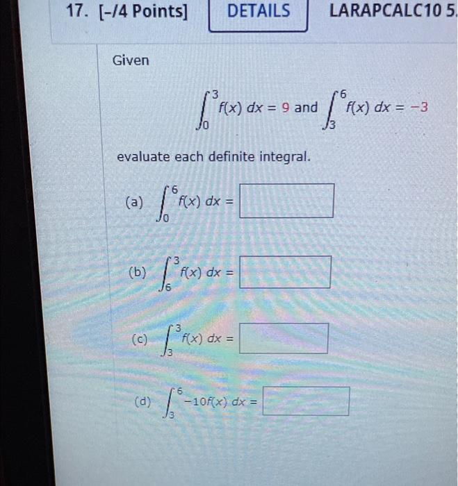 17 4 Points Given Evaluate Each Definite Integral A F X B C 3 R X Dx 9 And R X Dx 3 D 1 F 1