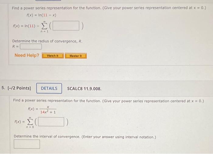 Find A Power Series Representation For The Function Give Your Power Series Representation Centered At X 0 F X I 1