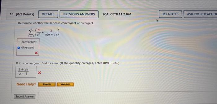 10 0 2 Points Details Determine Whether The Series Is Convergent Or Divergent 2 N N 1 Convergent O Divergent X Nee 1