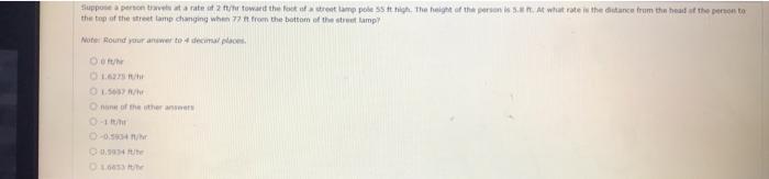 Suppose A Person Travels At A Rate Of 2 Ft Hr Toward The Foot Of A Street Lamp Pole 55 Ft High The Height Of The Person 1