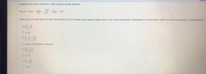 Suppose The Price Of Land In A City Is Given By The Function P Xy 527 Where P X Y Is The Price Of Land At The Point 1