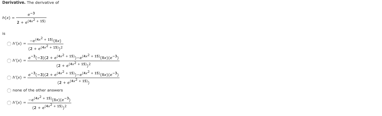 Derivative The Derivative Of H X Is E 3 2 E 4x 15 H X H X Oh X E 4x2 15 8x 2 E 4x2 1 1