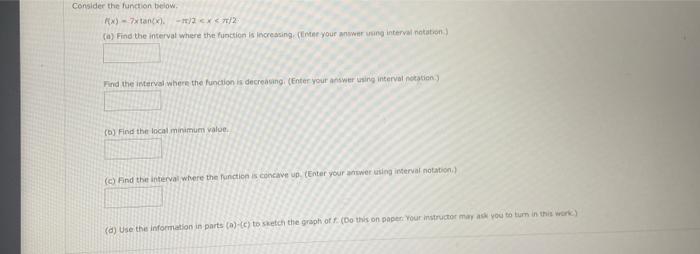 Consider The Function Below F X 7xtan X 1 2 X 7 2 A Find The Interval Where The Function Is Increasing Enter Y 1