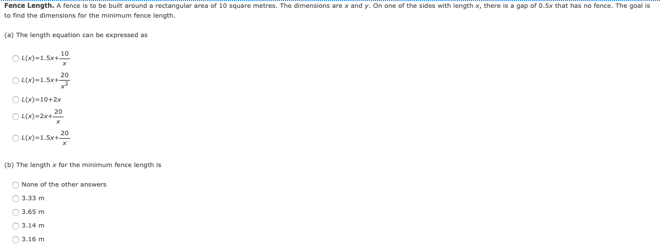 Fence Length A Fence Is To Be Built Around A Rectangular Area Of 10 Square Metres The Dimensions Are X And Y On One O 1