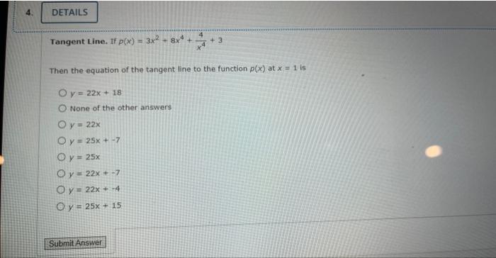 Details 4 Tangent Line If P X 3x 8x4 Then The Equation Of The Tangent Line To The Function P X At X 1 Is Oy 1