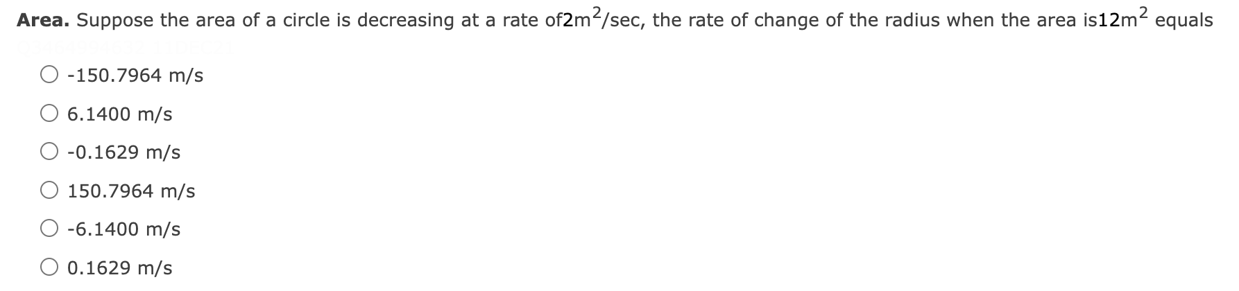 Area Suppose The Area Of A Circle Is Decreasing At A Rate Of2m Sec The Rate Of Change Of The Radius When The Area Is1 1