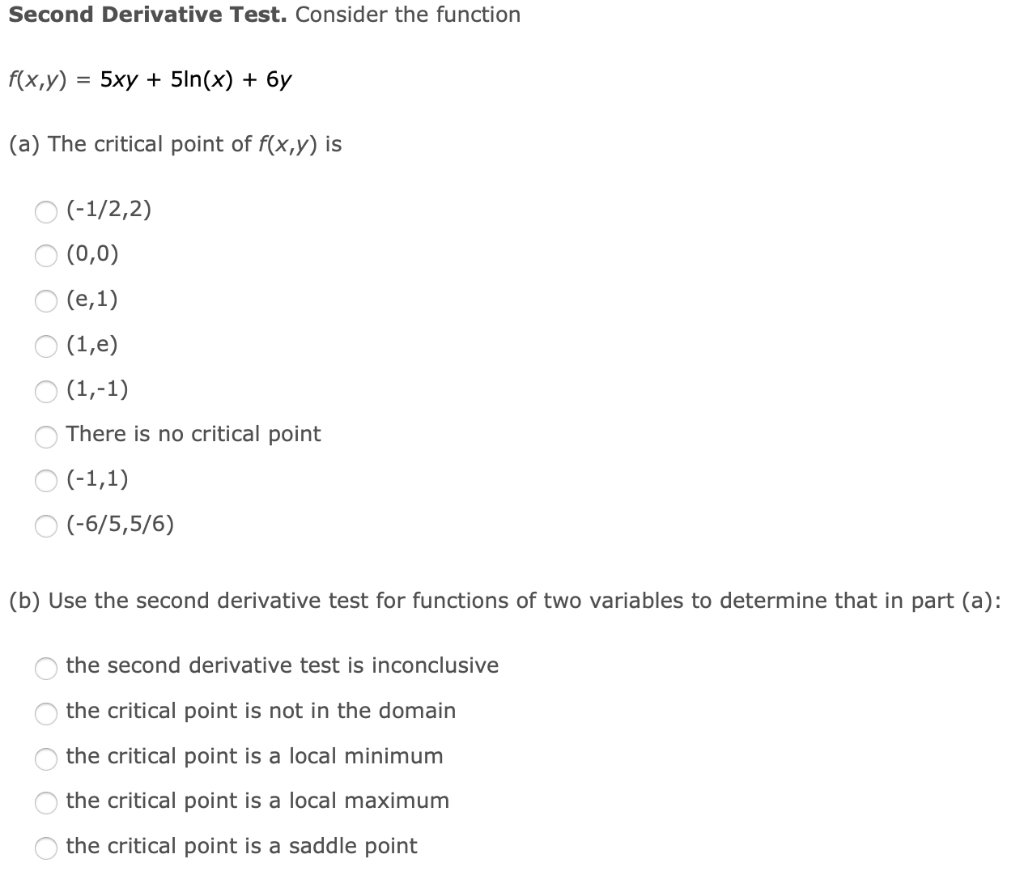 Second Derivative Test Consider The Function F X Y 5xy 5ln X 6y A The Critical Point Of F X Y Is O O O 1 2 1