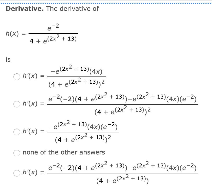 Derivative The Derivative Of H X Is 4 E H X H X E 2 E 2x2 H X H X 13 4x E 2 4 El E 2x 13 1