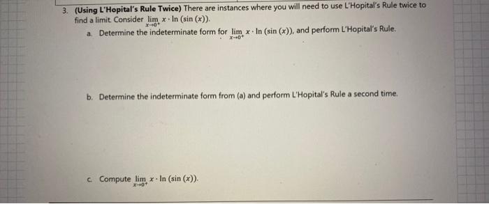 3 Using L Hopital S Rule Twice There Are Instances Where You Will Need To Use L Hopital S Rule Twice To Find A Limit 1