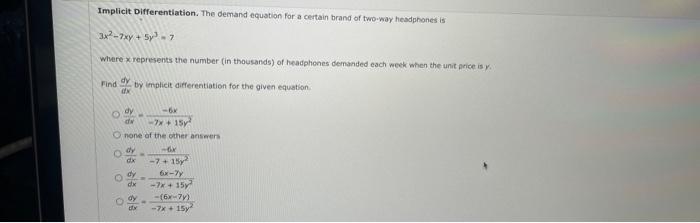 Implicit Differentiation The Demand Equation For A Certain Brand Of Two Way Headphones Is 3x 7xy 5y 7 Where X Rep 1