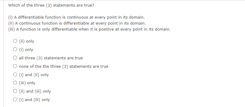 Which Of The Three 3 Statements Are True I A Differentiable Function Is Continuous At Every Point In Its Domain I 1