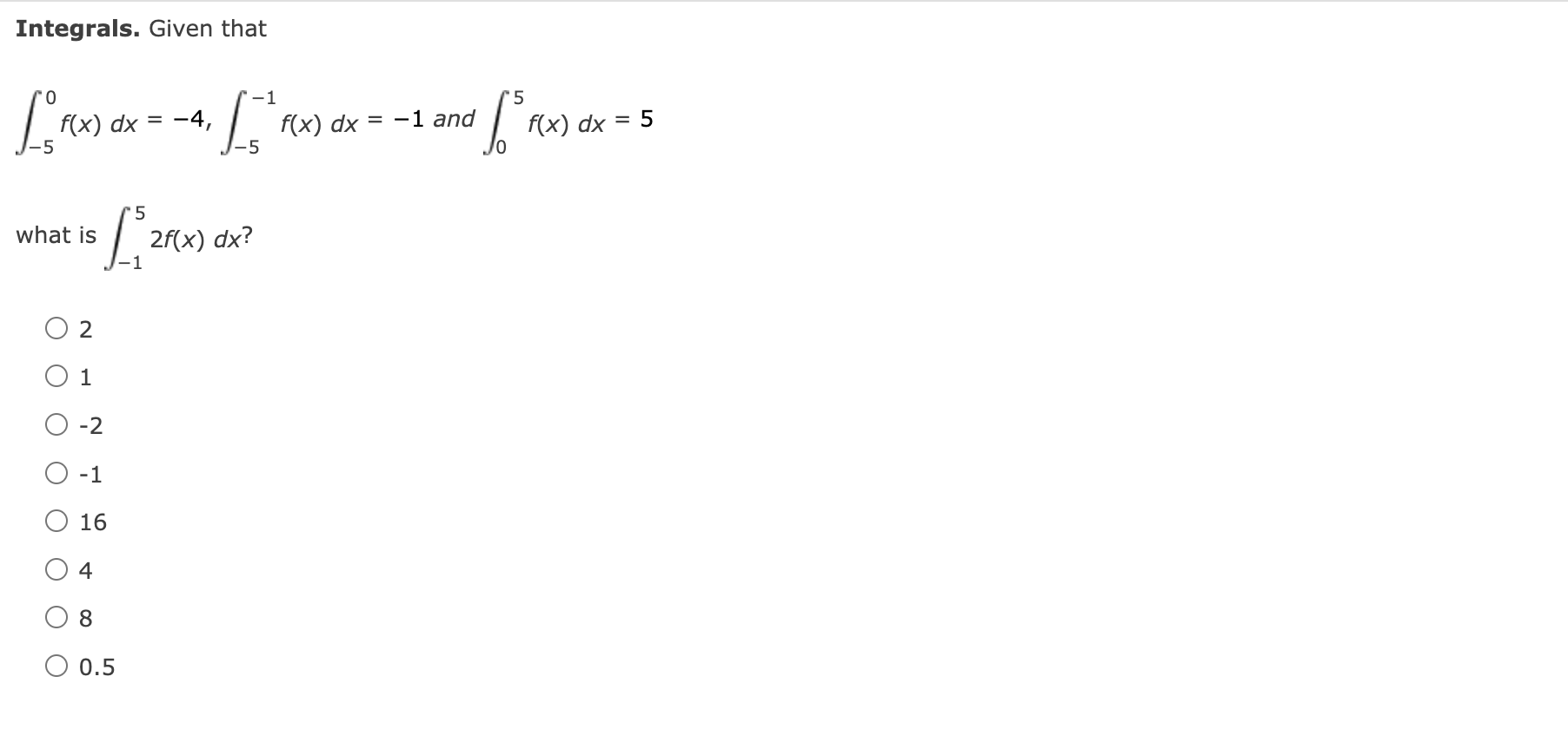 Integrals Given That 1 F X Dx 4 5 1 What Is 1 Isro 5 2 1 2 1 16 4 8 O 0 5 2f X Dx F X Dx 1 And 5 1