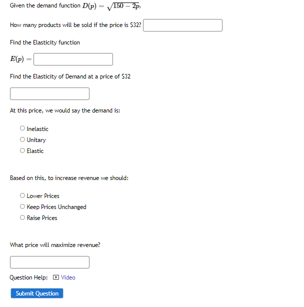 Given The Demand Function D P 150 2p How Many Products Will Be Sold If The Price Is 32 Find The Elasticity Functi 1