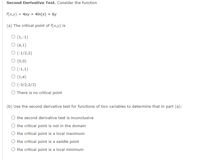 Second Derivative Test Consider The Function F X Y 4xy 4ln X 6y A The Critical Point Of F X Y Is O 1 1 1