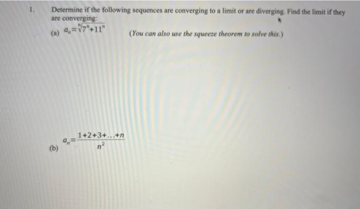 1 Determine If The Following Sequences Are Converging To A Limit Or Are Diverging Find The Limit If They Are Convergin 1