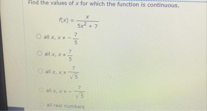 Find The Values Of X For Which The Function Is Continuous F X O All X X O All X X 5 All X X All X X 7 1