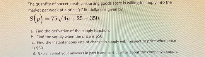 The Quantity Of Soccer Cleats A Sporting Goods Store Is Willing To Supply Into The Market Per Week At A Price P In Do 1