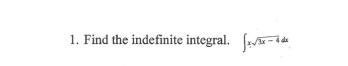 1 Find The Indefinite Integral X X 4 Dx 1