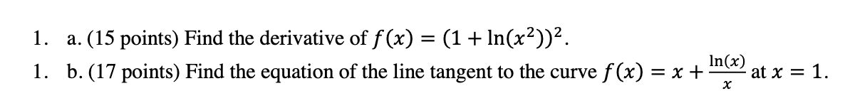 1 A 15 Points Find The Derivative Of F X 1 Ln X In X 1 B 17 Points Find The Equation Of The Line Tan 1